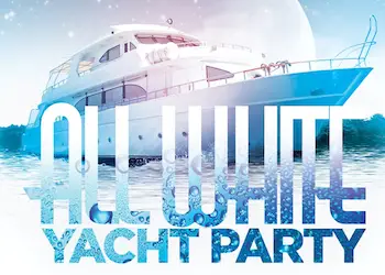 Labor Day All White Yacht Party Cruise Labor Day All White Yacht Party Cruise